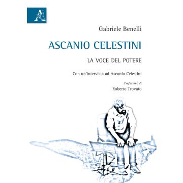 Ascanio Celestini. La voce del potere