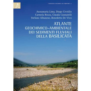 Atlante geochimico-ambientale dei suoli e dei sedimenti fluviali della Basilicata