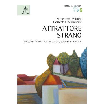 Attrattore strano. Racconti fantastici tra amori, scienza e pensieri