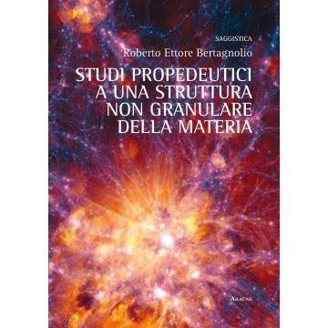 Studi propedeutici ad una struttura non granulare della materia