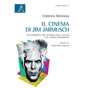 Il cinema di Jim Jarmusch. Una filmografia per un'analisi della cultura e del cinema postmoderno