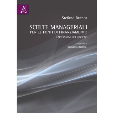 Scelte manageriali per le fonti di finanziamento. L'alternativa dei Minibond