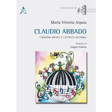 Claudio Abbado. L'impegno sociale e l'attività culturale