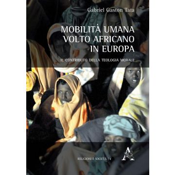 Mobilità umana. Volto africano in Europa. Il contributo della teologia morale