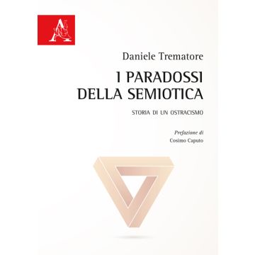 I paradossi della semiotica. Storia di un ostracismo