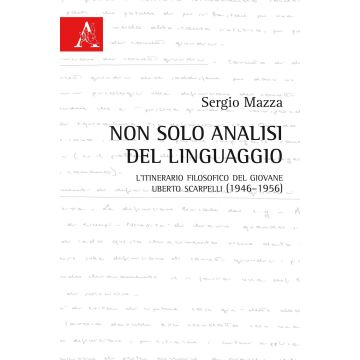 Non solo analisi del linguaggio. L'itinerario filosofico del giovane Uberto Scarpelli (1946-1956)