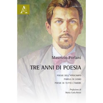 Tre anni di poesia: Poesie dell'ippocampo-Parola di uomo-Poesie di tutto l'amore