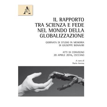 Il rapporto tra scienza e fede nel mondo della globalizzazione