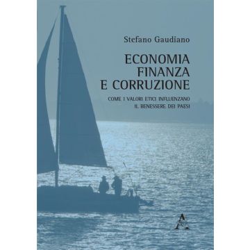 Economia, finanza e corruzione. Come i valori etici influenzano il benessere dei paesi 