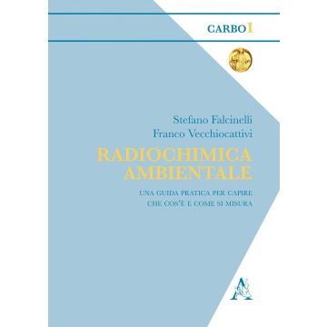 Radiochimica ambientale. Una guida pratica per capire che cos'è davvero e come si misura