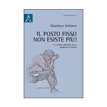 Il posto fisso non esiste più! Il lavoro precario nella narrativa italiana