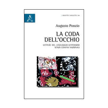 La coda dell'occhio. Letture del linguaggio letterario senza confini nazionali