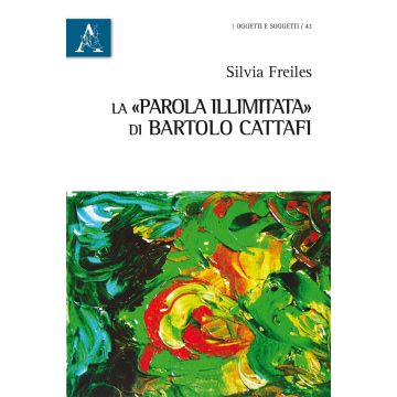 La «parola illimitata» di Bartolo Cattafi