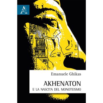 Akhenaton e la nascita del monoteismo