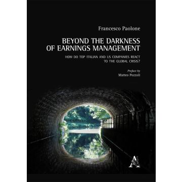 Beyond the darkness of earings management. How do top italian and us companies react ti the global crisis?