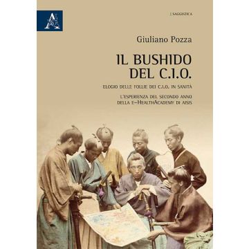 Il Bushido del C.I.O. Elogio delle follie dei C.I.O. in sanità