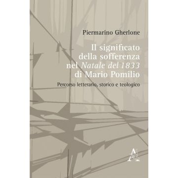 Il significato della sofferenza ne «Il Natale del 1833» di Mario Pomilio. Percorso letterario, storico e teologico