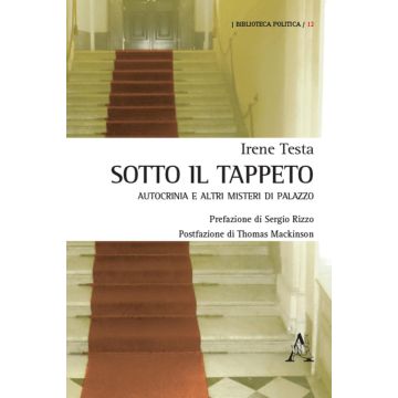Sotto il tappeto. Autocrinia e altri misteri di palazzo 
