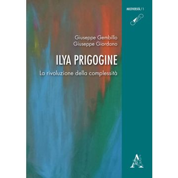 Ilya Prigogine. La rivoluzione della complessità