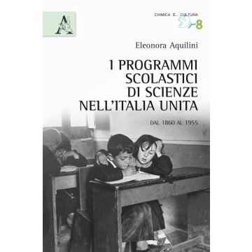 I programmi scolastici nell'Italia unita e le scienze. Dal 1860 al 1955