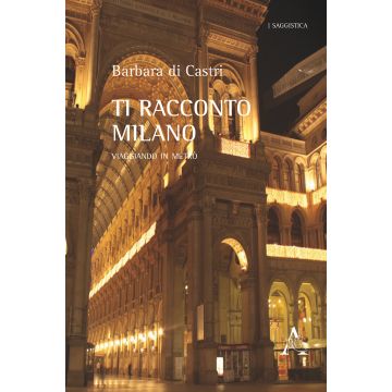 Ti racconto Milano. Viaggiando in metrò