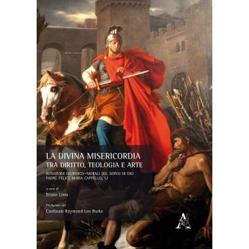 La divina misericordia tra diritto, teologia e arte. Intuizioni giuridico-morali del servo di Dio padre Felice Maria Cappello, SJ