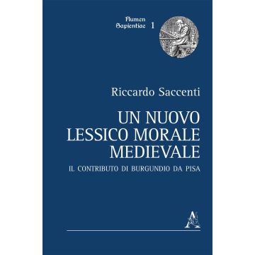 Un nuovo lessico morale medievale. Il contributo di Burgundio da Pisa 