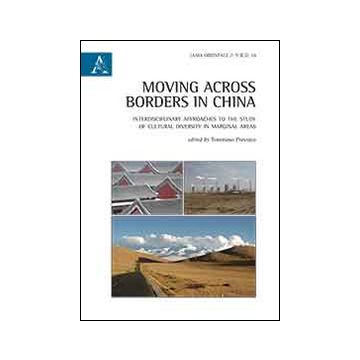 Moving across borders in China. Interdisciplinary approaches to the study of cultural diversity in marginal areas 
