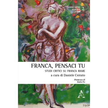 Franca, pensaci tu. Studi critici su Franca Rame 