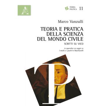 Teoria e pratica della scienza del mondo civile. Scritti su Vico