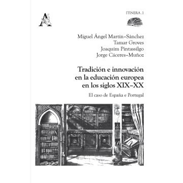 Tradición e innovación en la educación europea en los siglos XIX-XX. Los casos de España e Portugal