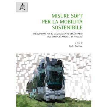 Misure soft per la mobilità sostenibile. I programmi per il cambiamento volontario del comportamento di viaggio 