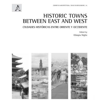 Historic towns between east and west. Ciudades históricas entre Oriente y Occidente. Ediz. inglese e spagnola 