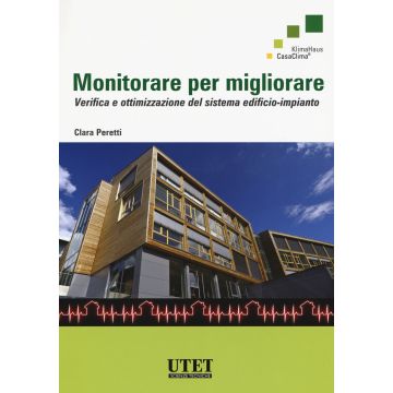Monitorare per migliorare. Verifica e ottimizzazione del sistema edificio-impianto