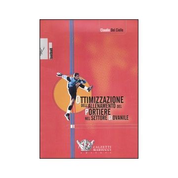 Ottimizzazione dell'allenamento del portiere nel settore giovanile. Con DVD