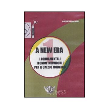 A New era. Con videocassetta. Vol. 1: I fondamentali tecnici individuali per il calcio moderno