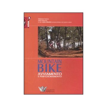 Mountain bike: avviamento e perfezionamento. Ediz. illustrata