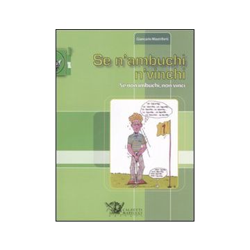 Se n'ambuchi n'vinchi. Se non imbuchi, non vinci