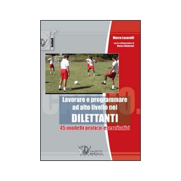Lavorare e programmare ad alto livello nei dilettanti. 45 modelli pratico-esercitativi