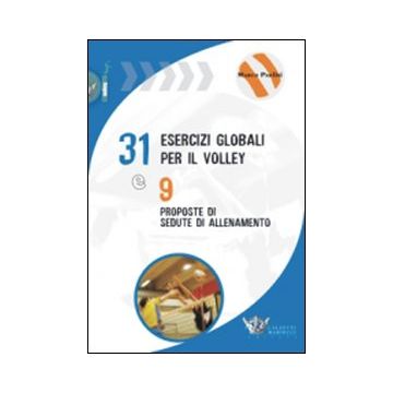 Trentuno esercizi per il volley e nove proposte di sedute di allenamento. Ediz. illustrata