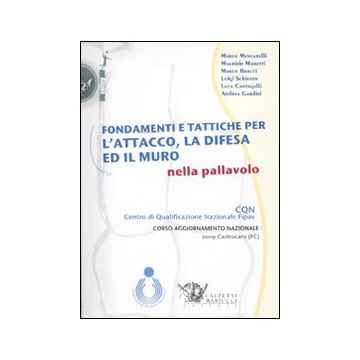 Fondamenti e tattiche per l'attacco, la difesa ed il muro nella pallavolo. DVD. Con libro