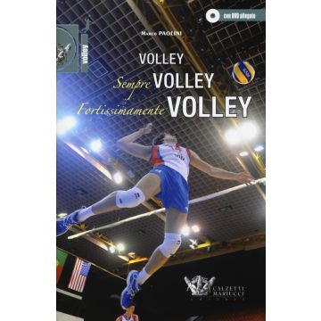 Volley, sempre volley, fortissimamente volley. Con DVD