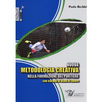 Nuova metodologia creativa nella formazione del portiere con esempi di piani di lavoro