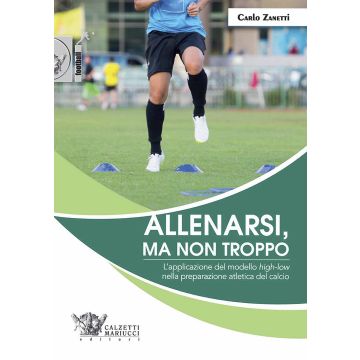 Allenarsi, ma non troppo. L'applicazione del modello «high-low» nella preparazione atletica del calcio