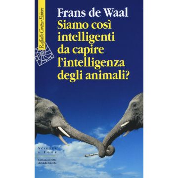 Siamo così intelligenti da capire l'intelligenza degli animali?