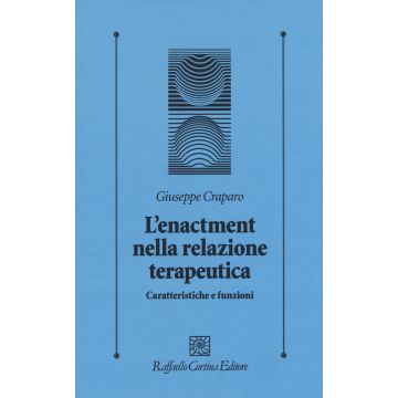 L'enactment nella relazione terapeutica. Caratteristiche e funzioni