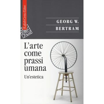 L'arte come prassi umana. Un'estetica