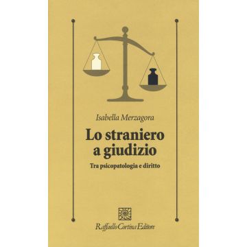 Lo straniero a giudizio. Tra psicopatologia e diritto