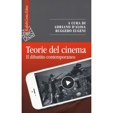 Teorie del cinema. Il dibattito contemporaneo