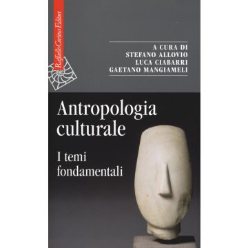 Antropologia culturale. I temi fondamentali